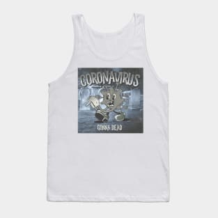 Coronavirus Gonna Dead Tank Top